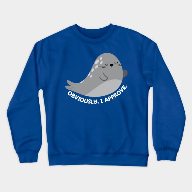 Seal of Approval, Obviously Crewneck Sweatshirt by FunUsualSuspects